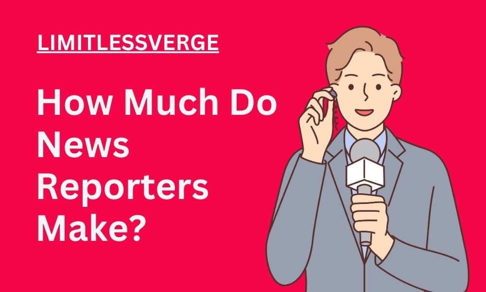 How much do news reporters make