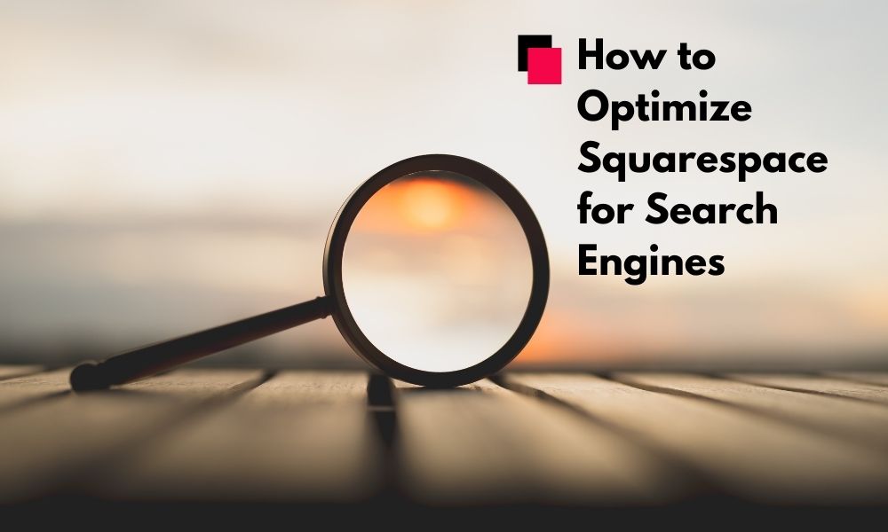 How to Optimize Squarespace for Search Engines